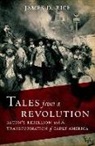 James D. Rice - Tales from a Revolution