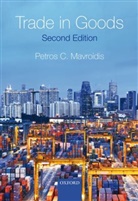 Petros Mavroidis, Petros C. Mavroidis, Petros C. (Edwin B. Parker Professor of Law Mavroidis, Mavroidis Petros C. - Trade in Goods