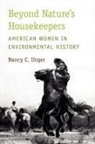 Nancy C Unger, Nancy C. Unger, Nancy C. (Associate Professor of History Unger, Unger Nancy C. - Beyond Nature's Housekeepers