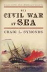 Craig L. Symonds, Craig L. (Professor of History Emeritus Symonds, Symonds Craig L. - The Civil War at Sea
