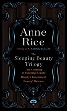 Anne Rice, A. N. Roquelaure, Anne Rice - The Sleeping Beauty Trilogy
