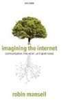 Robin Mansell, Robin (Professor of New Media and the Internet Mansell - Imagining the Internet