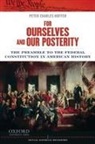 Peter Charles Hoffer - For Ourselves and Our Posterity