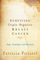 Prijatel, Patricia Prijatel, Patricia/ Scott-conner Prijatel, Prijatel Patricia, Carol Scott-Conner - Surviving Triple Negative Breast Cancer