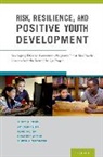 Catherine F. Alter, Catherine F. (Dean (retired) Alter, Alter Catherine F., Elizabeth K. Anthony, Elizabeth K. (Assistant Professor Anthony, Anthony Elizabeth K.... - Risk, Resilience, and Positive Youth Development