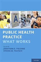 Jonathan Fielding, Jonathan E. Fielding, Jonathan E. (EDT)/ Teutsch Fielding, Jonathan E. Fielding, Steven M. Teutsch - Public Health Practice