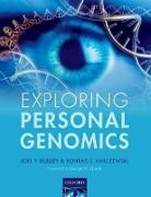 Joel T. Dudley, Joel T. (Director of Informatics and Assis Dudley, Joel T. (Director of Informatics and Assistant Professor of Genetics and Genomics Sciences Dudley, Joel T. Karczewski Dudley, Dudley Joel T., Konrad J. Karczewski... - Exploring Personal Genomics