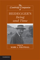Mark A. Wrathall, Mark A. (University of California Wrathall, Mark A. Wrathall, Mark A. (University of California Wrathall - Cambridge Companion to Heidegger''s Being and Time