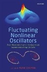Mark Dykman, Mark Dykman, Mark I. Dykman - Fluctuating Nonlinear Oscillators
