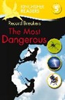 Philip Steele - Kingfisher Readers: Record Breakers The Most Dangerous Level 5: