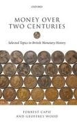Forrest Capie, Forrest/ Wood Capie, Geoffrey Wood - Money over Two Centuries Selected Topics in British Monetary History