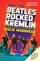 Leslie Woodhead, Woodhead Leslie - How the Beatles Rocked the Kremlin
