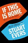 Stuart Evers - If This Is Home