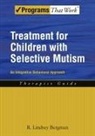 R Lindsey Bergman, R. Lindsey Bergman, R. Lindsey (Associate Clinical Professor of Psychiatry Bergman, Bergman R. Lindsey - Treatment for Children With Selective Mutism