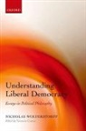 Nicholas Wolterstorff, Nicholas (Yale University) Wolterstorff, Nicholas/ Cuneo Wolterstorff, Wolterstorff Nicholas, Terence Cuneo, Terence (University of Vermont) Cuneo... - Understanding Liberal Democracy