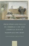 Julian V. Roberts, Julian V./ Zedner Roberts, Lucia Zedner, Julian V. Roberts, Julian V. (Professor of Criminology Roberts, Lucia Zedner... - Principles and Values in Criminal Law and Criminal Justice