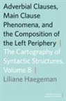 Liliane Haegeman, Liliane (Professor of Linguistics Haegeman, Liliane M V Haegeman, Liliane M. V. Haegeman, Haegeman Liliane - Adverbial Clauses, Main Clause Phenomena, Composition of Left