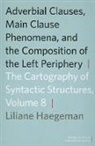 Liliane Haegeman, Haegeman Liliane - Adverbial Clauses, Main Clause Phenomena, Composition of Left