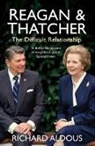 Richard Aldous - Reagan and Thatcher
