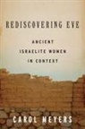 Carol Meyers, Carol L. Meyers - Rediscovering Eve