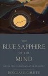 Douglas E Christie, Douglas E. Christie, Douglas E. (Professor of Theological Studies Christie, Christie Douglas E. - The Blue Sapphire of the Mind