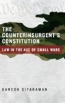 Ganesh Sitaraman, Ganesh (Assistant Professor of Law Sitaraman, Sitaraman Ganesh - The Counterinsurgent's Constitution