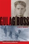 Fyodor Vasilevich Mochulsky, Fyodor Vasilevich ((1919-1999) Foreman and Boss Mochulsky, Fyodor Vasilevich/ Kaple Mochulsky, Deborah Kaple - Gulag Boss