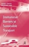 Carey Curtis, Assoc Prof Nicholas Low, Assoc Prof Nicholas Curtis Low, Nicholas Low - Institutional Barriers to Sustainable Transport