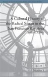 Anthony Ashbolt, Ashbolt Anthony - A Cultural History of the Radical Sixties in the San Francisco Bay Are