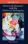Kruks, Sonia Kruks - Simone De Beauvoir and the Politics of Ambiguity