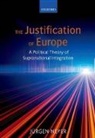 Jeurgen Neyer, Jurgen Neyer, Jürgen Neyer, Jurgen (Professor of European Politics Neyer - The Justification of Europe