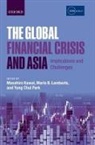 Masahiro Kawai, Masahiro/ Lamberte Kawai, Mario B. Lamberte, Yung Chul Park, Masahiro Kawai, Masahiro (Dean and Chief Executive Officer Kawai... - The Global Financial Crisis and Asia