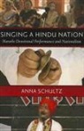 Anna Schultz - Singing a Hindu Nation