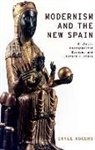 Gayle Rogers - Modernism and the New Spain
