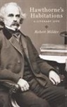 Robert Milder, Robert (Professor of English Milder, Milder Robert - Hawthorne's Habitations