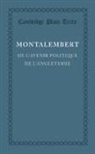 Charles Forbes Rene De Montalembert, Charles Forbes Ren Montalembert, Charles Forbes Ren¿e Montalembert, Charles Forbes Rene De Montalembert, Charles Forbes René De Montalembert - De L''avenir Politique De L''angleterre