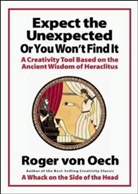 Roger Von Oech, Roger Von Oech, George Willett - Expect the Unexpected or You Won't Find It