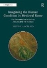 Kristin B. Aavitsland, Kristinb. Aavitsland, Aavitsland Kristin B. - Imagining the Human Condition in Medieval Rome