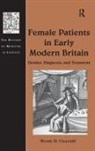 Wendy D. Churchill, Churchill Wendy D. - Female Patients in Early Modern Britain