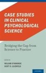 William (EDT)/ Lilienfeld Donohue, O&amp;apos, William (EDT)/ Lilienfeld O'Donohue, Scott O Lilienfeld, Scott O. Lilienfeld, William O'Donohue - Case Studies in Clinical Psychological Science