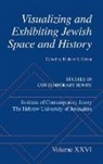 Richard I. Cohen, Richard I. (EDT) Cohen, Richard I. Cohen, Cohen Richard I. - Visualizing and Exhibiting Jewish Space and History
