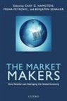 Gary G. Hamilton, Gary G. (Professor of International Studies and Sociology Hamilton, Gary G./ Senauer Hamilton, Hamilton Gary G., Misha Petrovic, Misha (Assistant Professor of Sociology Petrovic... - The Market Makers