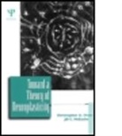 Christopher A. Mceachern Shaw, Jill McEachern, McEachern Jill, Christopher A Shaw, Christopher A. Shaw, Shaw Christopher A. - Toward a Theory of Neuroplasticity