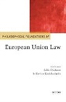 Julie Dickson, Julie (Fellow and Tutor in Law Dickson, Pavlos Eleftheriadis, Pavlos (Fellow and Tutor in Law Eleftheriadis, Julie Dickson, Pavlos Eleftheriadis - Philosophical Foundations of European Union Law
