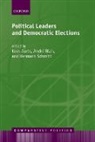 Kees Aarts, Kees (Professor of Political Science Aarts, Kees Blais Aarts, Andre Blais, Hermann Schmitt, Kees Aarts... - Political Leaders and Democratic Elections