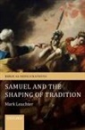 Mark Leuchter, Mark (Associate Professor of Religion an Leuchter - Samuel and the Shaping of Tradition