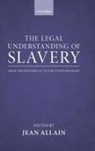Jean Allain, Jean Allain, Jean (Professor of Public International Law Allain, Allain Jean - The Legal Understanding of Slavery