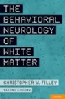 Christopher Filley, Christopher (MD Filley, Christopher M. Filley - The Behavioral Neurology of White Matter