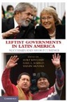 Kurt Weyland, Kurt (University of Texas Weyland, Kurt Madrid Weyland, Wendy Hunter, Wendy (University of Texas Hunter, Hunter Wendy... - Leftist Governments in Latin America