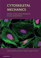 Mohammad R K Mofrad, Mohammad R. K. Mofrad, Mohammad R. K. (University of California Mofrad, Mohammad R. K. Kamm Mofrad, Roger D. Kamm, Kamm Roger D.... - Cytoskeletal Mechanics